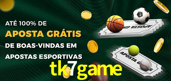 tk7game Ate 100% de Aposta Gratis