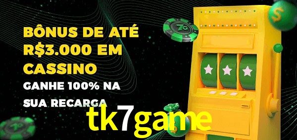 tk7game melhor bônus de depósito